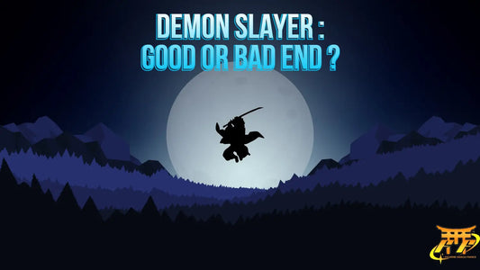 Demon Slayer : Good or Bad End ?