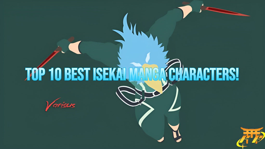 Top 10 Best Isekai Manga Characters!