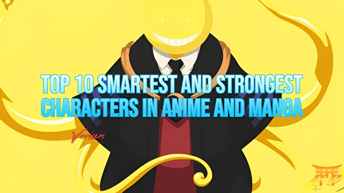 Top 10 Smartest and Strongest Characters in Anime and Manga