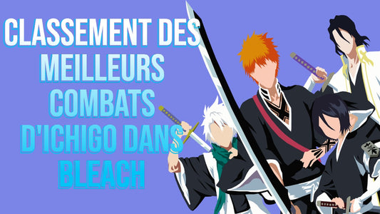 Classement des Meilleurs Combats d'Ichigo dans Bleach 