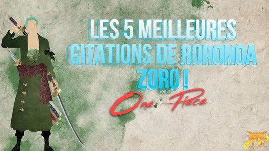 Les 5 meilleures citations de Roronoa Zoro !